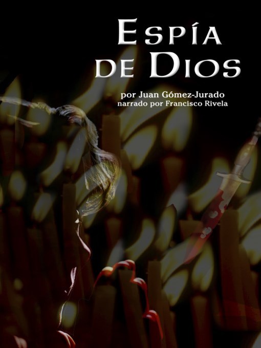 Title details for Espia de Dios (God's Spy) by Juan Gomez-Jurado - Available